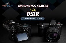 Mirrorless Camera vs DSLR Comparison Guide