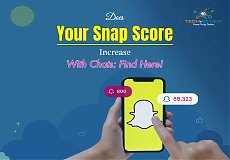 Does Your Snap Score Increase With Chats: Find Here!