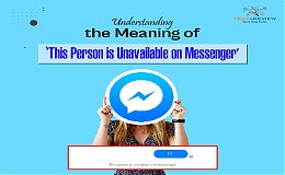 Understanding the Meaning of  ‘This Person is Unavailable on Messenger’