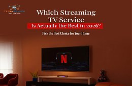 Which Streaming TV Service Is Actually the Best in 2026? Pick the Best Choice for Your Home