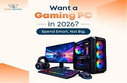 Want a Gaming PC in 2026? Spend Smart, Not Big.