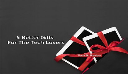Best Five Gifts For Tech Lovers