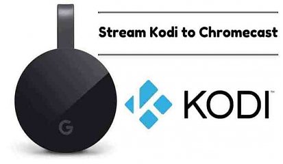 STREAM KODI TO CHROMECAST FROM ANDROID OR PC