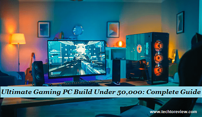 Ultimate Gaming PC Build Under 50,000