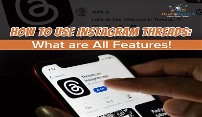 How to Use Instagram Threads: What are All Features!