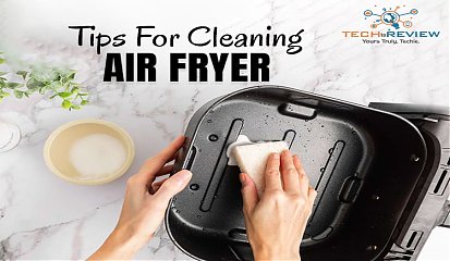 Tips For Cleaning Air Fryer