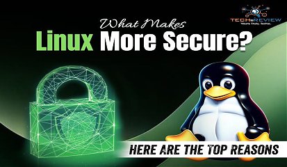 What Makes Linux More Secure? Here Are the Top Reasons.