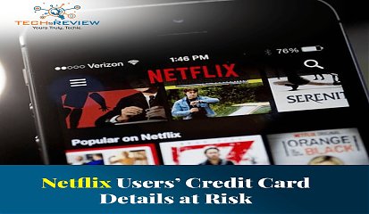 Netflix Users’ Credit Card Details at Risk