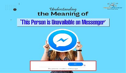 Understanding the Meaning of  ‘This Person is Unavailable on Messenger’
