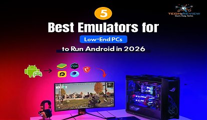 5 Best Emulators for Low-End PCs to Run Android in 2026