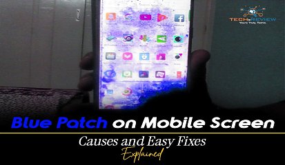 Blue Patch on Mobile Screen