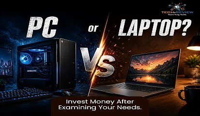 PC or Laptop? Invest Money After Examining Your Needs