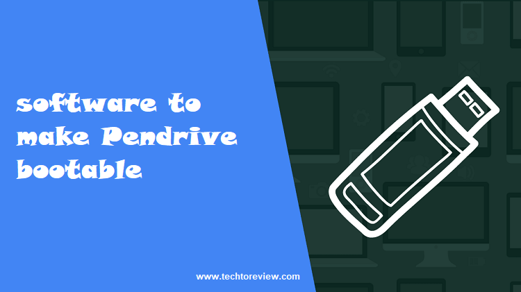 software to make Pendrive bootable