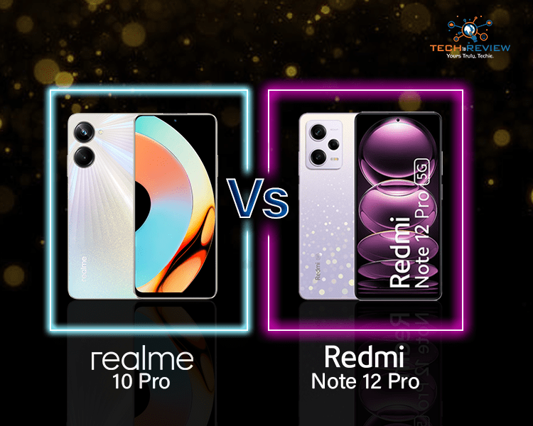 Realme 10 Pro V/S Redmi Note 12 Pro