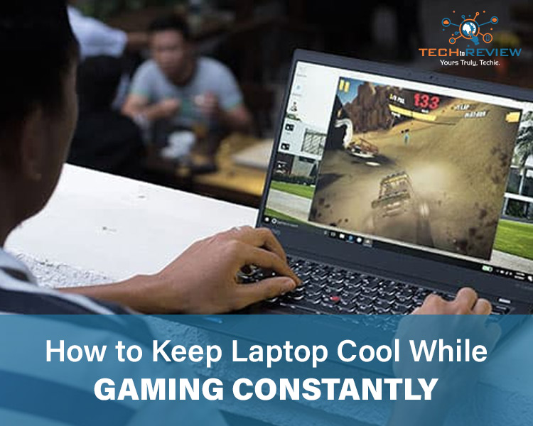How to Keep Laptop Cool While Gaming Constantly