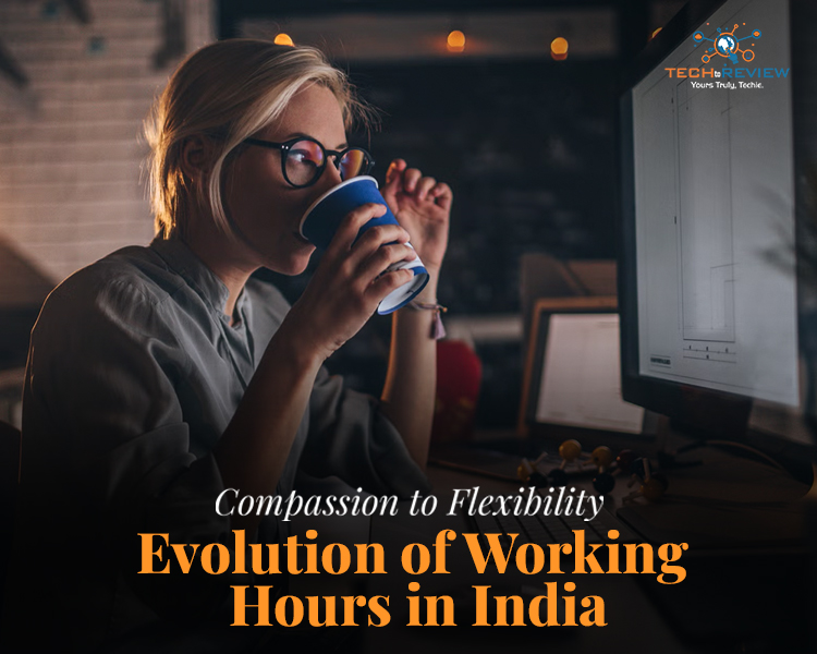 Compassion to Flexibility: Evolution of Working Hours in India