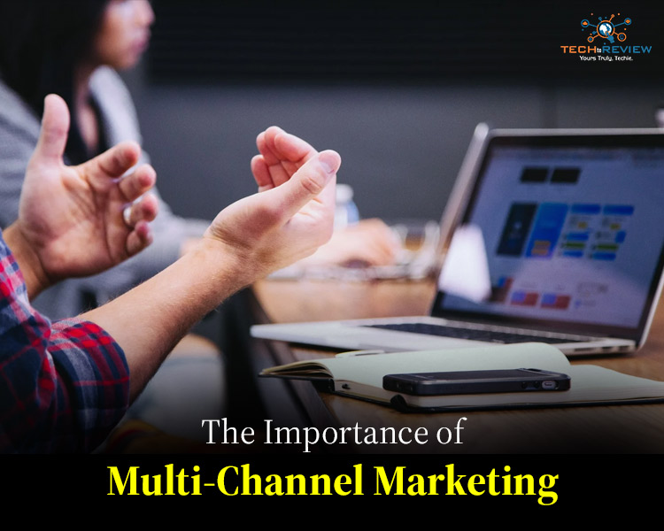 The Importance of Multi-Channel Marketing