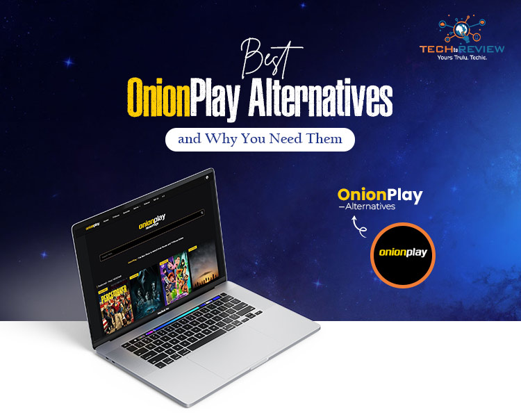 Best OnionPlay Alternatives and Why You Need Them