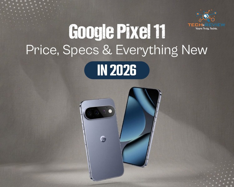 Google Pixel 11: Price, Specs & Everything New in 2026