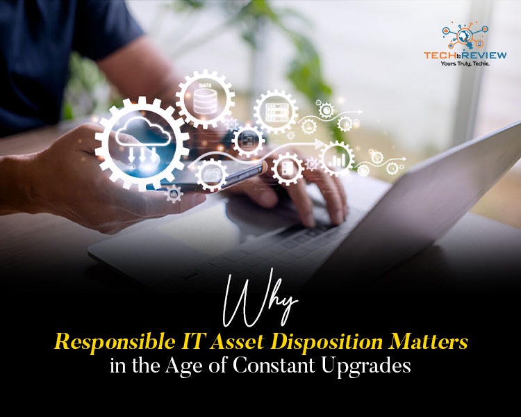 Why-Responsible-IT-Asset-Disposition-Matters-in-the-Age-of-Constant-Upgrades