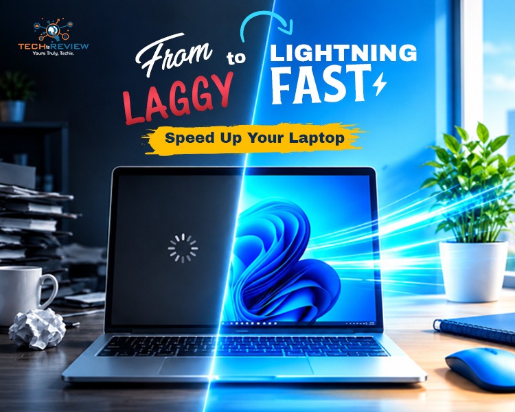 From Laggy to Lightning Fast: Speed Up Your Laptop