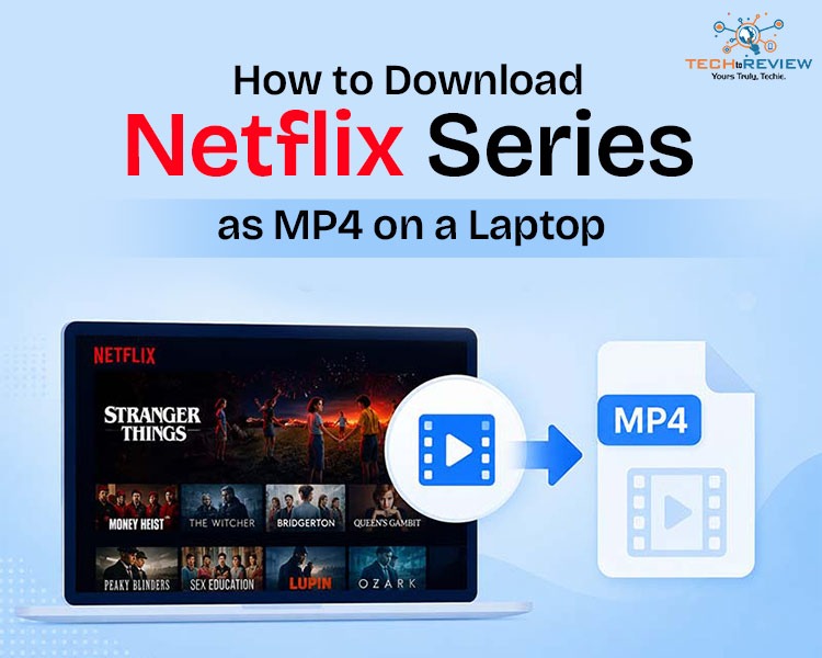 How to Download Netflix Series as MP4 on a Laptop