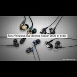 Best Wireless Earphones Under 2000 in India