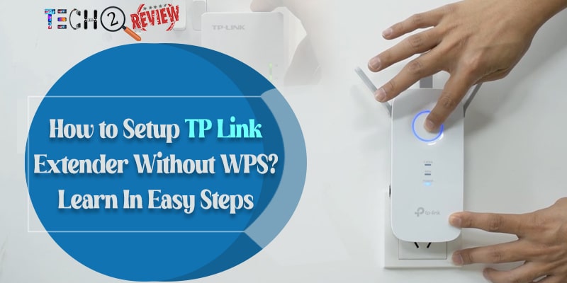 TP Link Extender Setup Without WPS