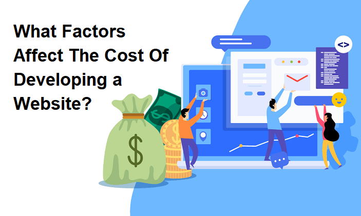 What Factors Affect The Cost Of Developing A Website
