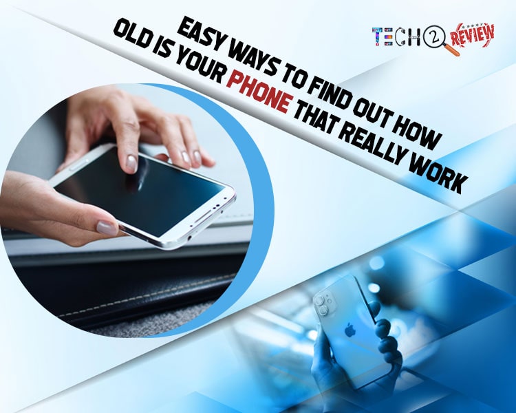 how old is your phone