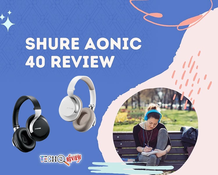 Shure Aonic 40 Review