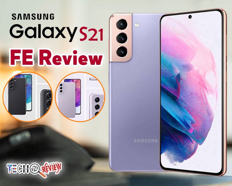 Samsung Galaxy S21 FE Review