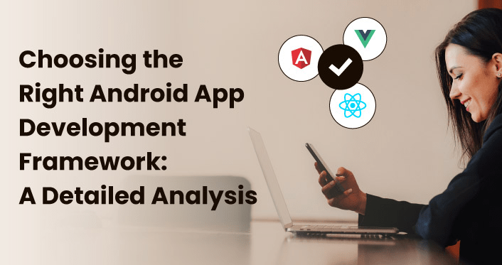 android app development frameworks