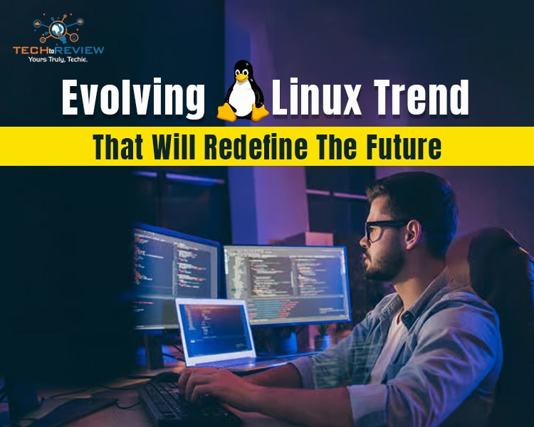 Evolving Linux Trend That Will Redefine The Future
