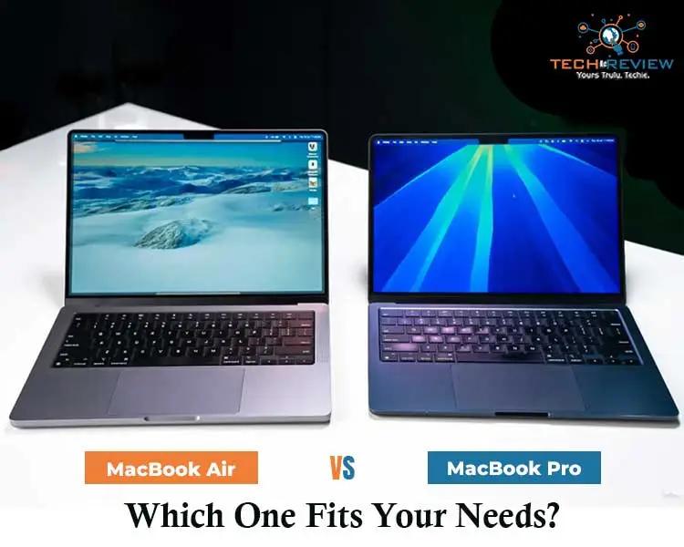 MacBook Air vs MacBook Pro Which One Fits Your Needs?