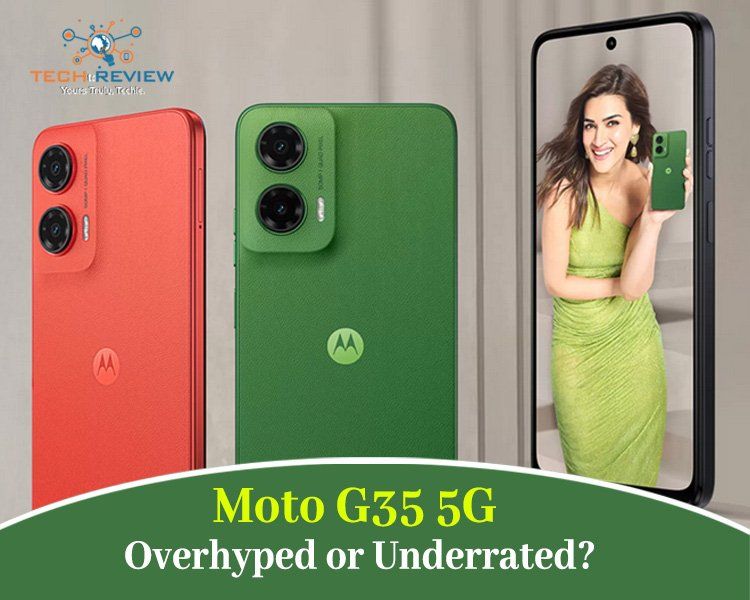 Moto G35 5G Overhyped or Underrated?
