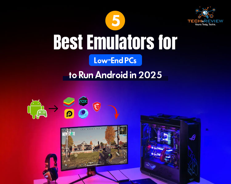 5 Best Emulators for Low-End PCs to Run Android in 2025