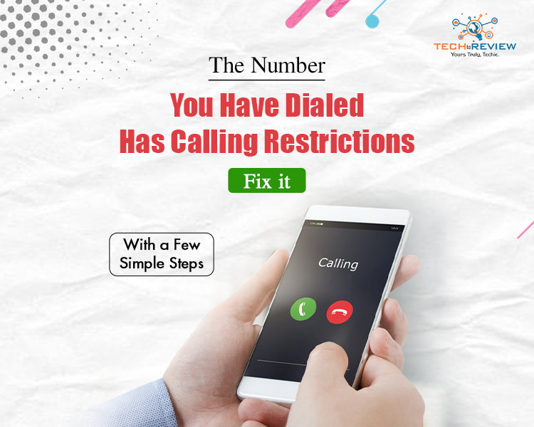Ways to Fix: The Number You Have Dialed Has Calling Restrictions.