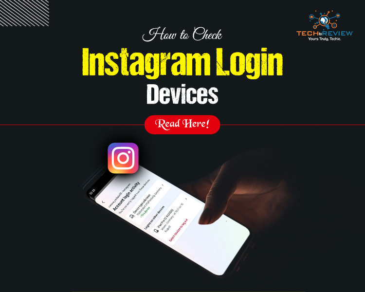 How to Check Instagram Login Devices- Read Here!
