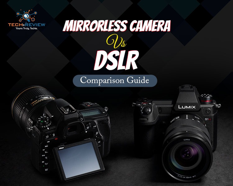Mirrorless Camera vs DSLR Comparison Guide