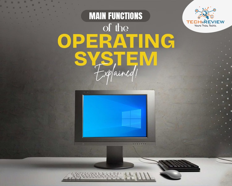 Main functions of the Operating System Explained!