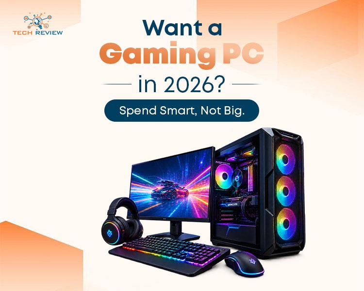 Want a Gaming PC in 2026? Spend Smart, Not Big.